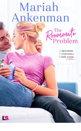 The Roommate Problem (Mile High - Mariah Ankenman