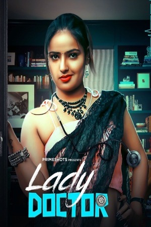 Lady Doctor 2023 Hindi Season 01 [ Episodes 03 Added] PrimeShots Series 720p HDRip Download