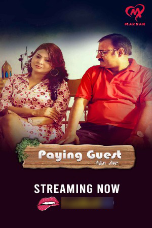 Paying Guest 2024 Hindi Season 01 [ Episodes 04-05 Added] Makhan WEB Series 720p HDRip Download