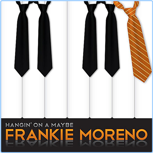 Frankie Moreno HANGIN' ON A MAYBE (2024) WEB [FLAC] 16BITS 44 1KHZ N6yycNiz_o