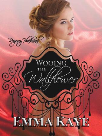 Wooing the Wallflower  Regency - Kaye, Emma