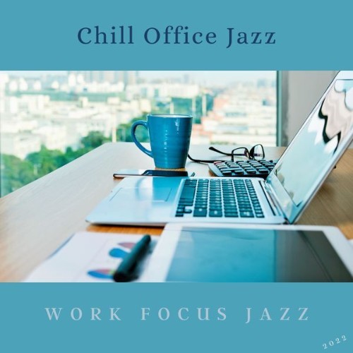 Work Focus Jazz - Chill Office Jazz - 2022