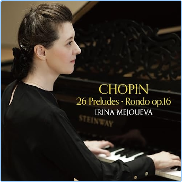 Chopin 26 Preludes & Rondo Op 16 Irina Mejoueva (2024) 24 96 ZDs8TfQp_o