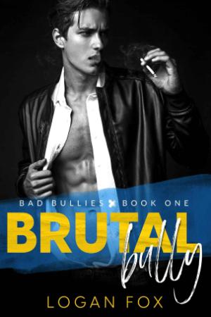 Brutal Bully Bad Bullies Book - Logan Fox