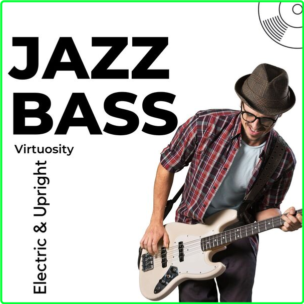 Various Artists - Jazz Bass Virtuosity Electric & Upright (2024) [320 Kbps] QWQlTgZg_o