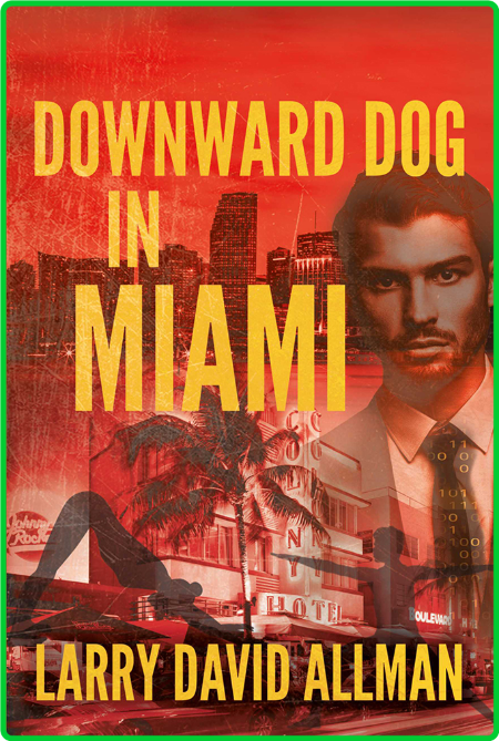 Downward Dog in Miami by Larry David Allman