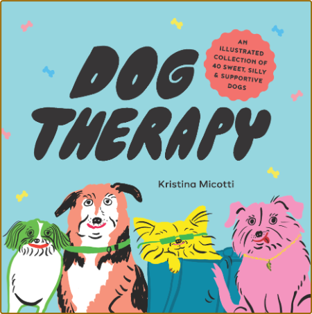 Dog Therapy - Kristina Micotti