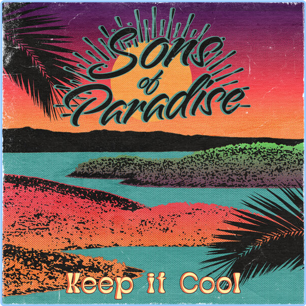 Sons Of Paradise Keep It Cool (2024) 16Bit 44 1kHz [FLAC] DNhCvch1_o