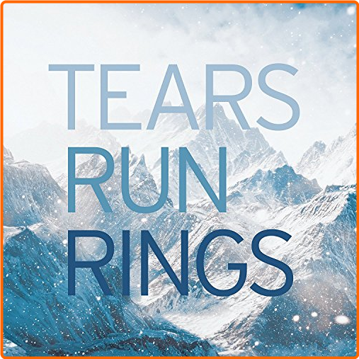 2017 Tears Run Rings In Surges Expanded Edition [FLAC] Oe3dvaMj_o