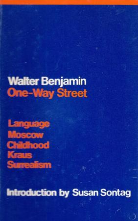 Benjamin, Walter   One Way Street & Other Writings (NLB, 1979)