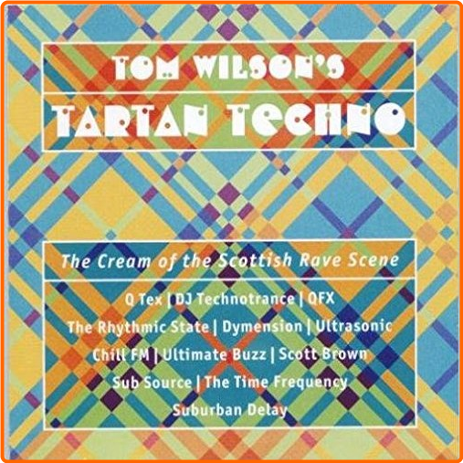 Various Artists - Tom Wilson's Tartan Techno WXjOrFKF_o