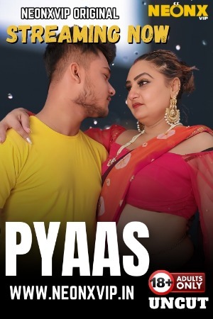 Pyaas UNCUT 2025 Hindi NeonX Short Films 720p HDRip Download-CineDokan