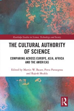 The Cultural Authority of Science - Comparing across Europe, Asia, Africa and the ...