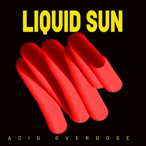 Liquid Sun - Acid Overdose - 2022