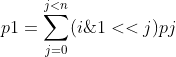 p1=\sum_{j=0}^{j<n}(i\&1<<j)pj