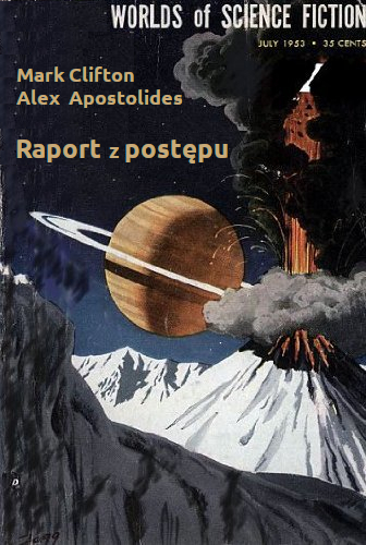 Mark Clifton, Alex Apostolides - Raport z postępu