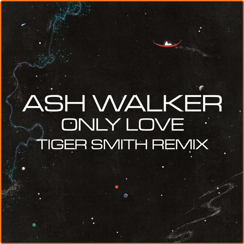 Ash Walker (2024) Only Love Tiger Smith Remix 3R5h5Nsz_o