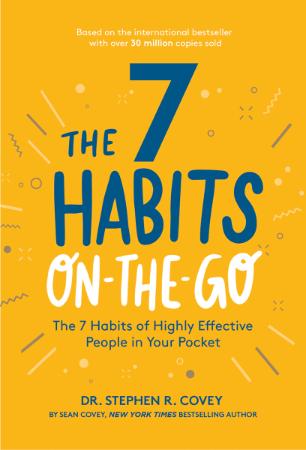 The 7 Habits on the Go - The 7 Habits of Highly Effective People in Your Pocket