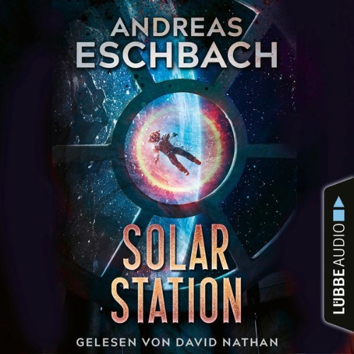 Andreas Eschbach - Solarstation  (Ungekürzt) - 2022
