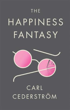 The Happiness Fantasy by Carl Cederstrom