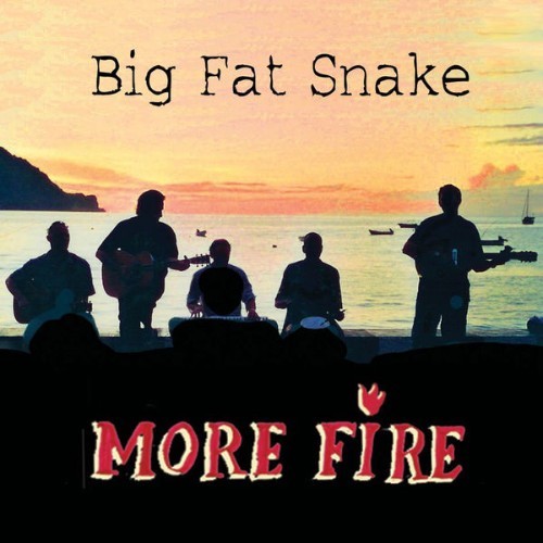 Big Fat Snake - More Fire - 2004