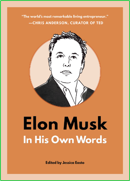 Elon Musk In His Own Words by Jessica Easto TCO83Hgi_o