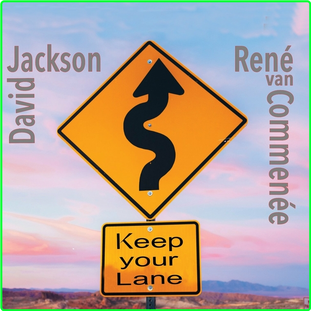 David Jackson & Rene Van Commenee Keep Your Lane (2024) WEB [FLAC] 16BITS 44 1KHZ A8w6QRU5_o