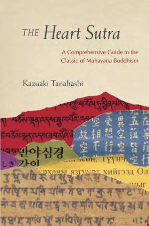 The Heart Sutra A Comprehensive Guide to the Classic of Mahayana Buddhism