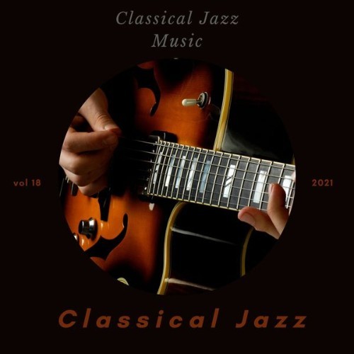 Classical Jazz - Classical Jazz Music, Vol  18 - 2021