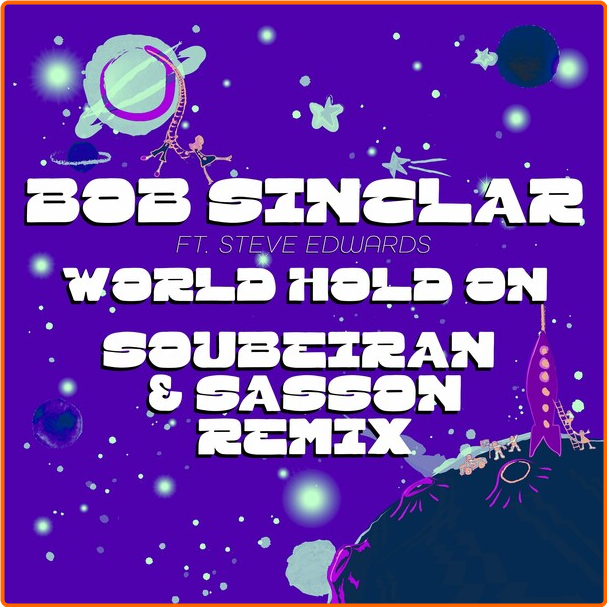 Bob Sinclar World Hold On Soubeiran & Sasson Remix (2024) [FLAC] 16BITS 44 1KHZ BwSsjhks_o