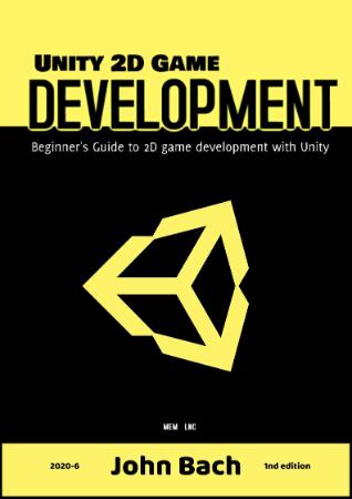 Unity 2d game development   Beginner's Guide to 2D game development with Unity