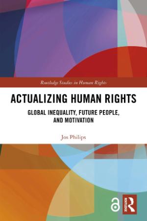 Actualizing Human Rights - Global Inequality, Future People, And Motivation