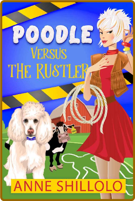 Poodle Versus The Rustler by Anne Shillolo