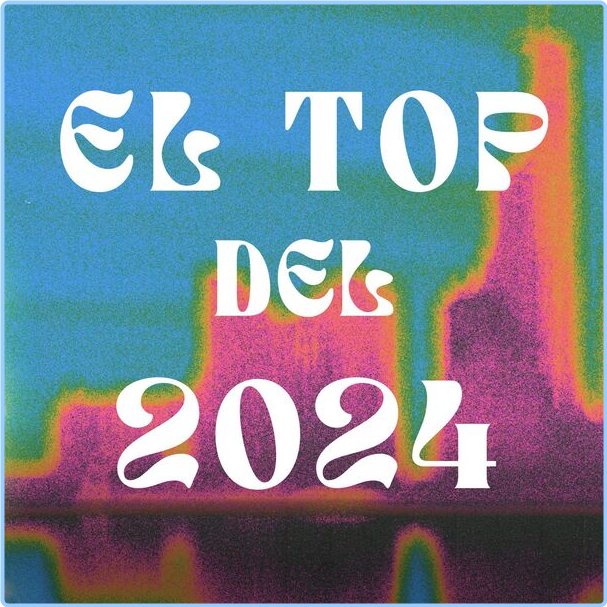 Various Artists - El Top Del (2024) [320 Kbps] D8zY4RYD_o