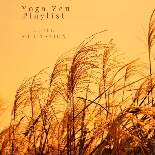 Yoga Zen Playlist - Chill Meditation - 2021