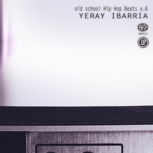 Yeray Ibarria - Old School Hip Hop Beats, Vol  6 - 2015