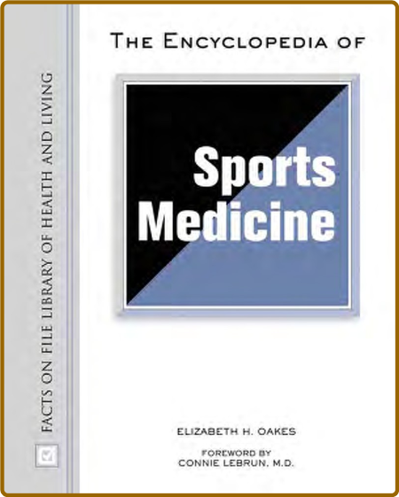 The Encyclopedia of Sports Medicine (Facts on File Library of Health and Living)
