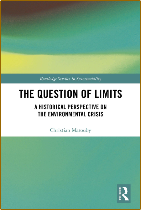 The Question of Limits - A Historical Perspective on the Environmental Crisis