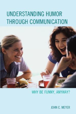 Understanding Humor Through Communication - Why Be Funny, Anyway