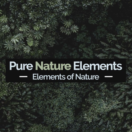 Elements of Nature - Pure Nature Elements - 2019