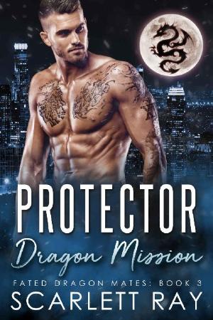 Protector Dragon Mission   Scarlett Ray