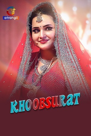 Khoobsurat 2025 Hindi Season 01 Episodes 1- 04 Atrangii WEB Series 720p HDRip Download