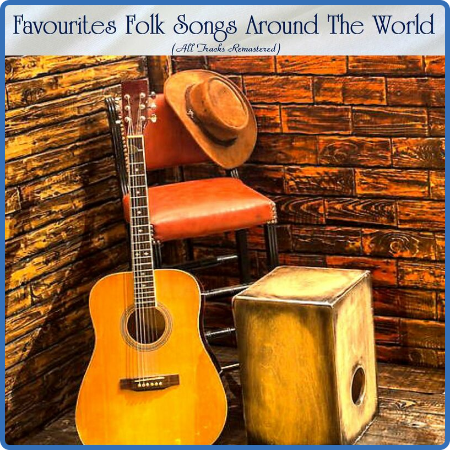 Various Artists - Favourites Folk Songs Around The World (All Tracks Remastered) (...