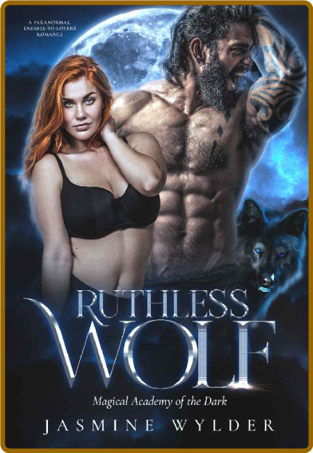 Ruthless Wolf  A Paranormal Ene - Jasmine Wylder
