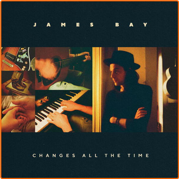 James Bay Changes All The Time (2024) 24Bit 48kHz [FLAC] 5UoAgStY_o