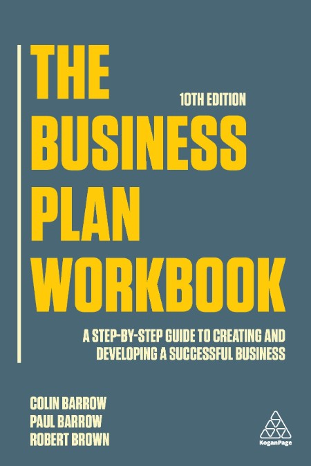 The Business Plan Workbook A Step By Step Guide To Creating And Developing A Succe...