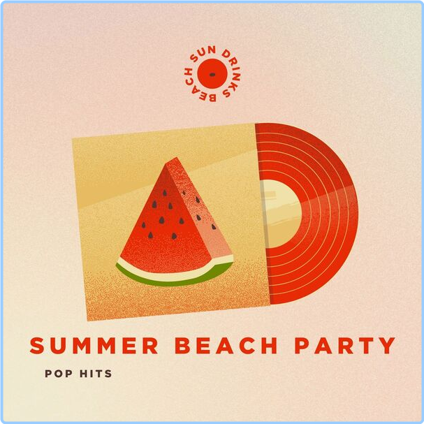 Various Artists - Summer Beach Party - Pop Hits - Beach Drinks Sun (2024) [320 Kbps] VzK4Fjj0_o