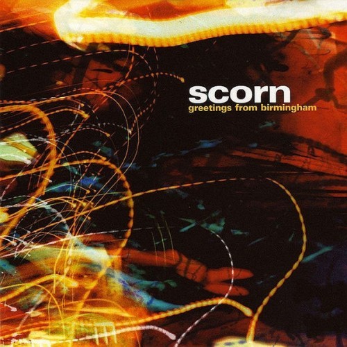 Scorn - Greetings from Birmingham - 2000