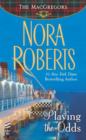 Nora Roberts   [MacGregors 01]   Playing the Odds