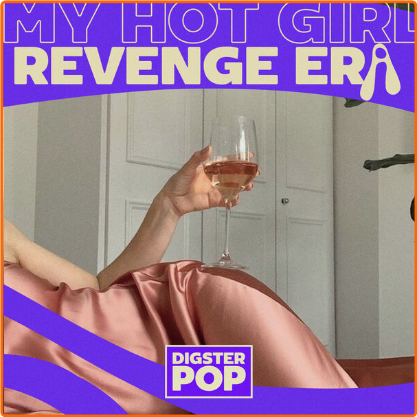 Various Artists - My Hot Girl Revenge Era By Digster Pop (2024) [320 Kbps] FF3IYRbl_o